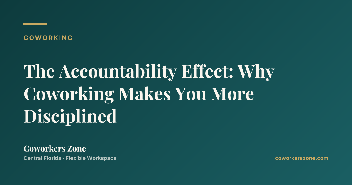 The Accountability Effect: Why Coworking Makes You More Disciplined ...