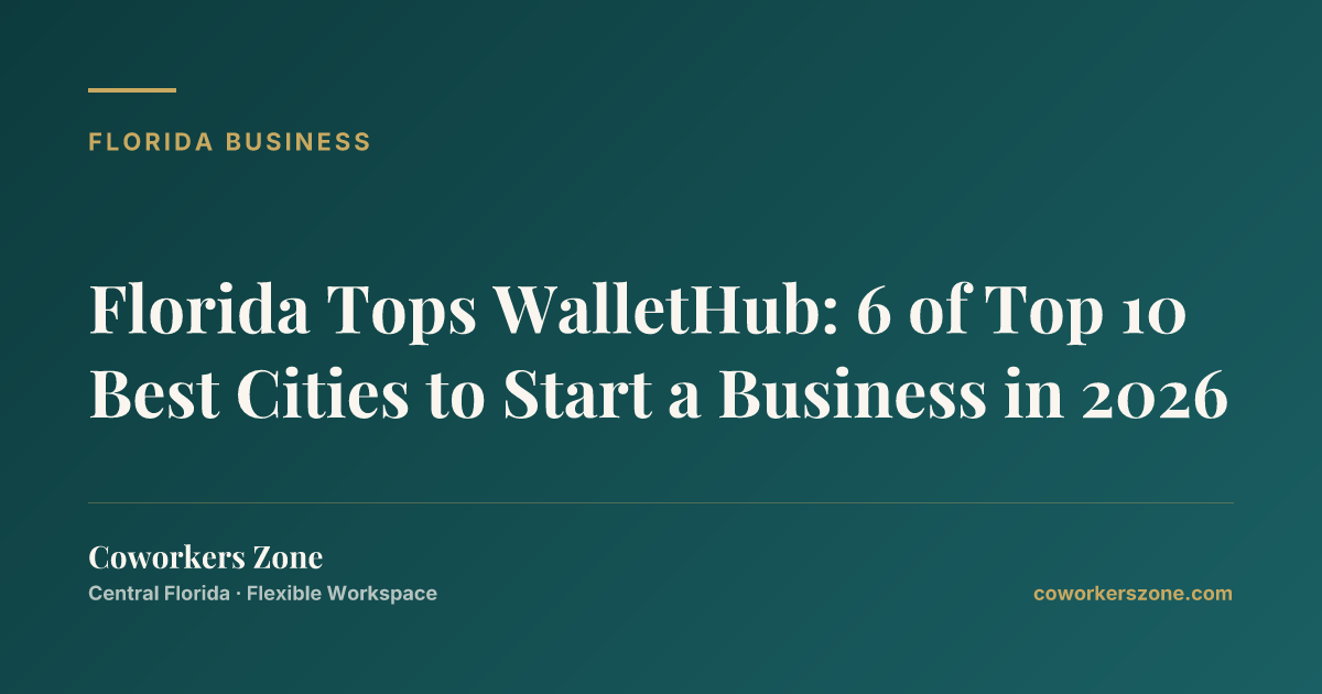 Florida Tops WalletHub: 6 of Top 10 Best Cities to Start a Business in ...